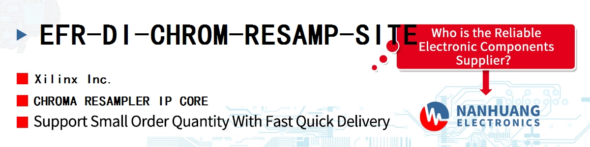 EFR-DI-CHROM-RESAMP-SITE Xilinx CHROMA RESAMPLER IP CORE